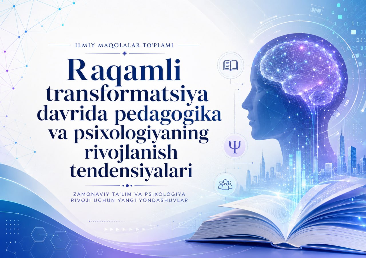 Raqamli transformatsiya davrida pedagogika va psixologiyaning rivojlanish tendensiyalari